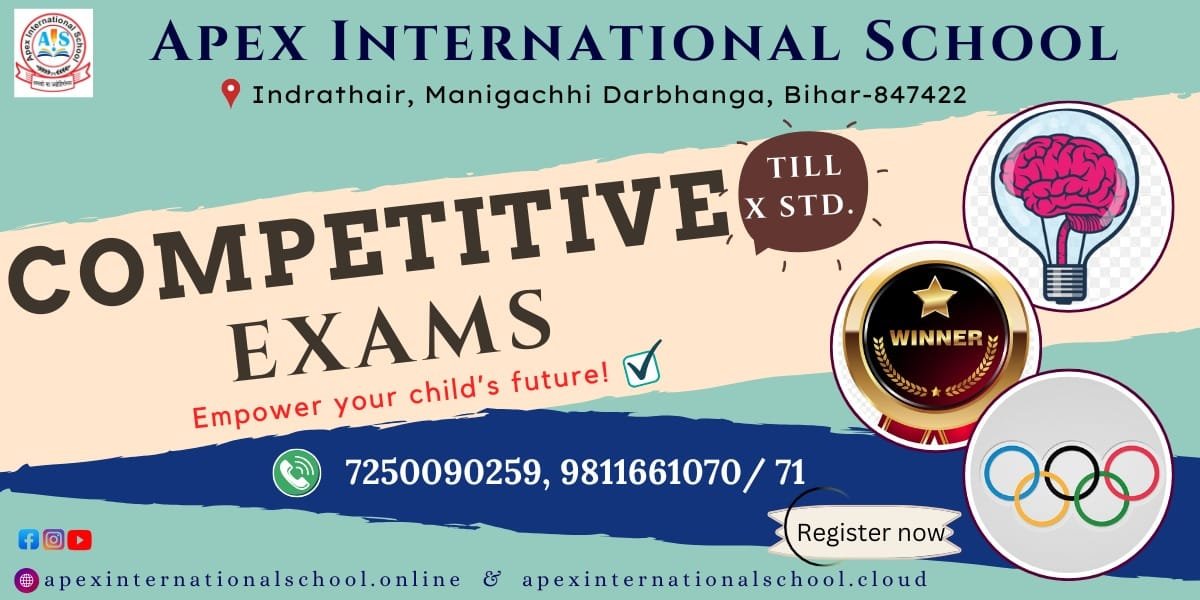 "A digital marketing banner for Apex International School focusing on preparation for competitive exams till class X standard. The design features a light teal and cream background. Large stylized text reads 'COMPETITIVE EXAMS' over a paintbrush stroke pattern, accompanied by the slogan 'Empower your child's future!'. Three circular graphic icons depict a brain inside a lightbulb, a golden winner medal, and the Olympic rings symbol, representing intellect, winning, and competitive events. Contact details prominently display 7250090259 and 9811661070/71 alongside a green call icon. The official web domains apexinternationalschool.online and apexinternationalschool.cloud are written at the bottom with the school location: Indrathair, Manigachhi Darbhanga, Bihar-847422."